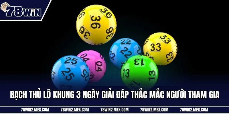 Bạch thủ lô khung 3 ngày giải đáp thắc mắc người tham gia