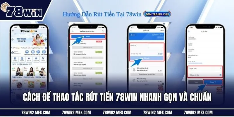 Cách để thao tác rút tiền 78win nhanh gọn và chuẩn