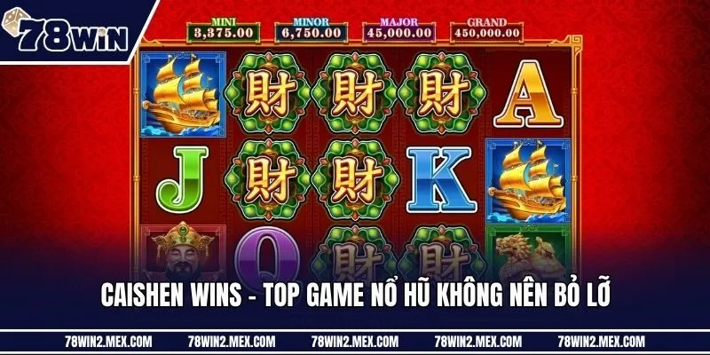Caishen Wins - Top game nổ hũ không nên bỏ lỡ