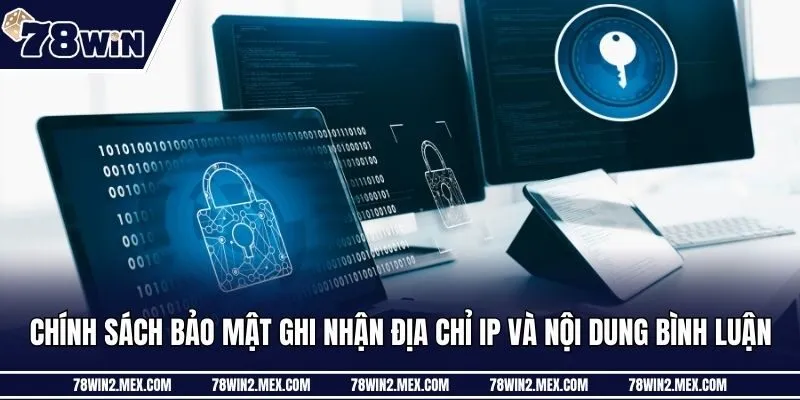 Chính sách bảo mật ghi nhận địa chỉ IP và nội dung bình luận