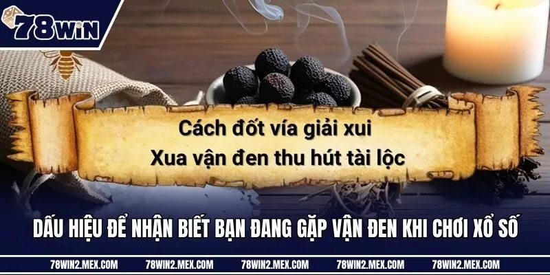 Dấu hiệu để nhận biết bạn đang gặp vận đen khi chơi xổ số