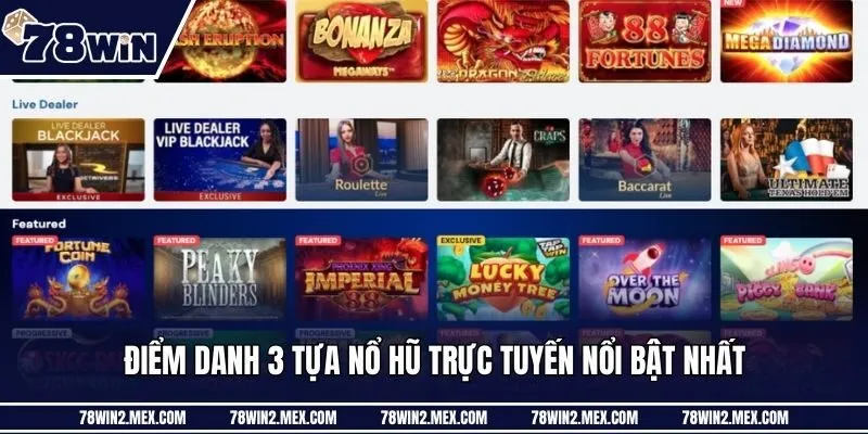 Điểm danh 3 tựa nổ hũ trực tuyến nổi bật nhất