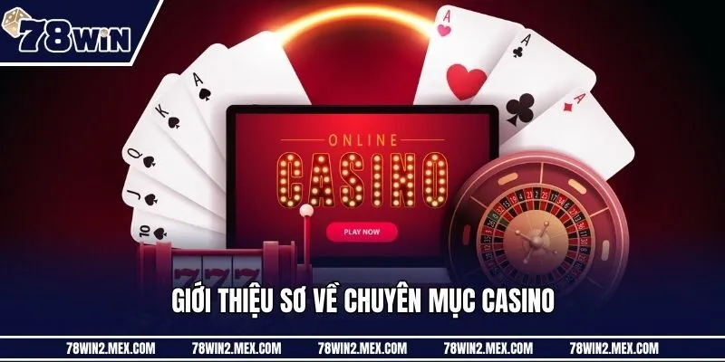Giới thiệu sơ về chuyên mục Casino