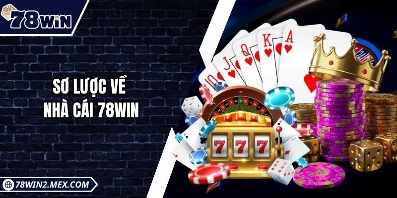 Sơ lược về nhà cái 78win